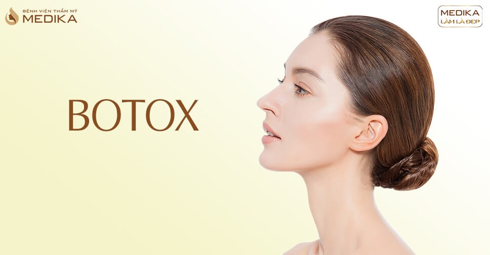 Botox (Bolutinum Toxic Type A) - Bệnh viện thẩm mỹ MEDIKA