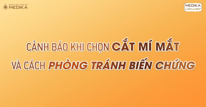 Cảnh báo khi chọn cắt mí mắt và cách phòng tránh biến chứng