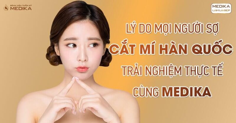 Lý do mọi người sợ cắt mí hàn quốc