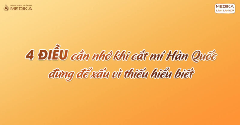 4 điều cần nhớ khi cắt mí Hàn Quốc, đừng để xấu vì thiếu hiểu biết