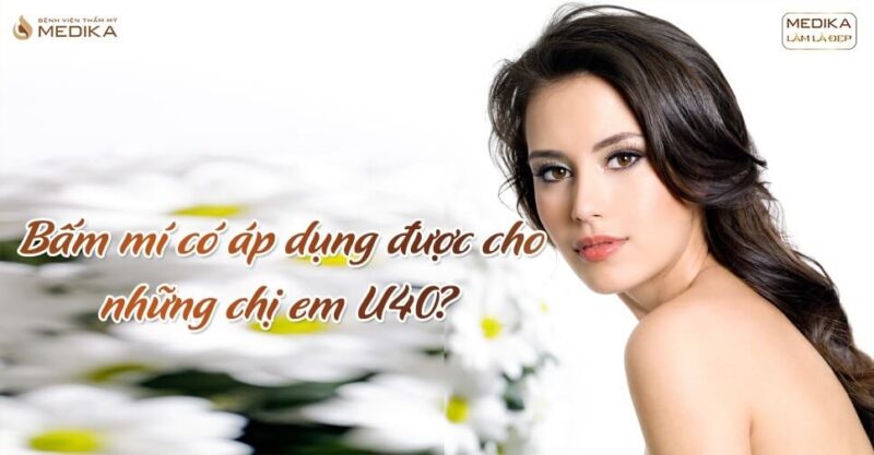 Bấm mí có áp dụng được cho những chị em U40?