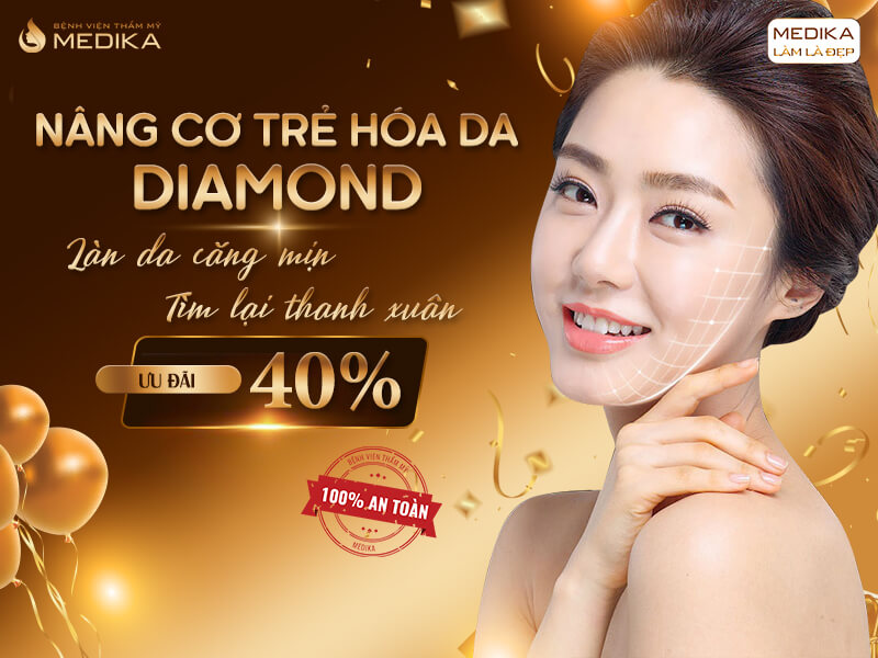 Nâng cơ trẻ hóa da Diamond làn da căng mịn tìm lại thanh xuân ưu đãi 40% - MEDIKA.vn